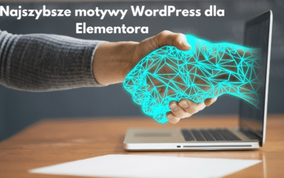Najszybsze motywy WordPress dla Elementora